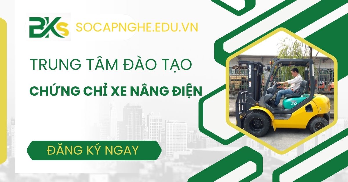 Trung tâm đào tạo Chứng chỉ Xe nâng điện uy tín
