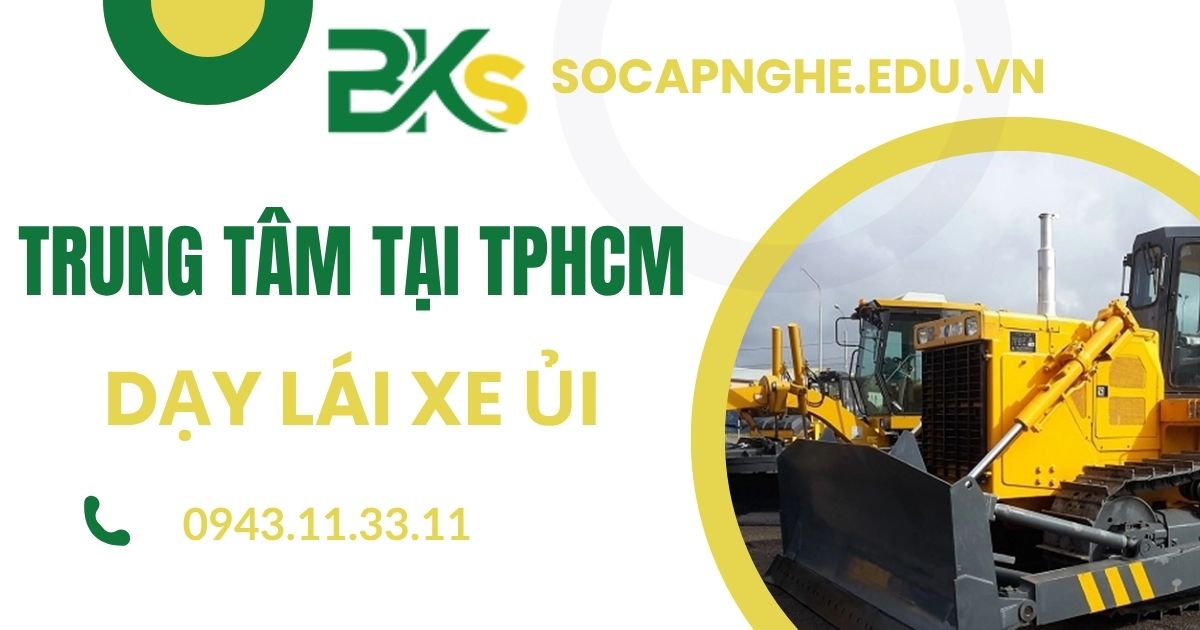 Trung tâm học Chứng chỉ nghề vận hành xe Ủi uy tín Bình Dương
