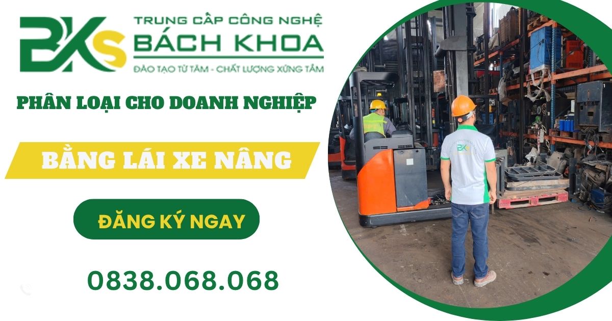 Bằng lái xe nâng cho doanh nghiệp gồm mấy loại?