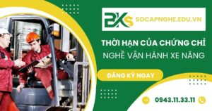 Chứng chỉ nghề vận hành xe nâng có thời hạn không?