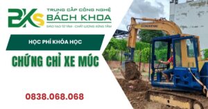 Học phí chứng chỉ xe múc hiện nay