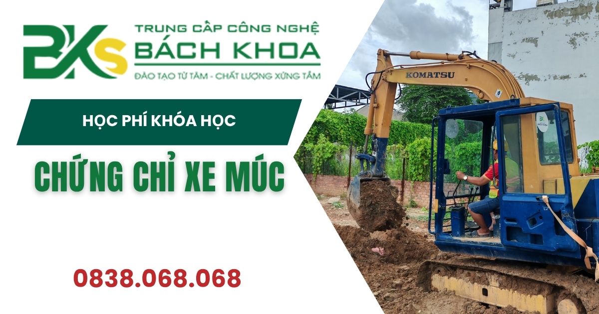 Học phí chứng chỉ xe múc hiện nay