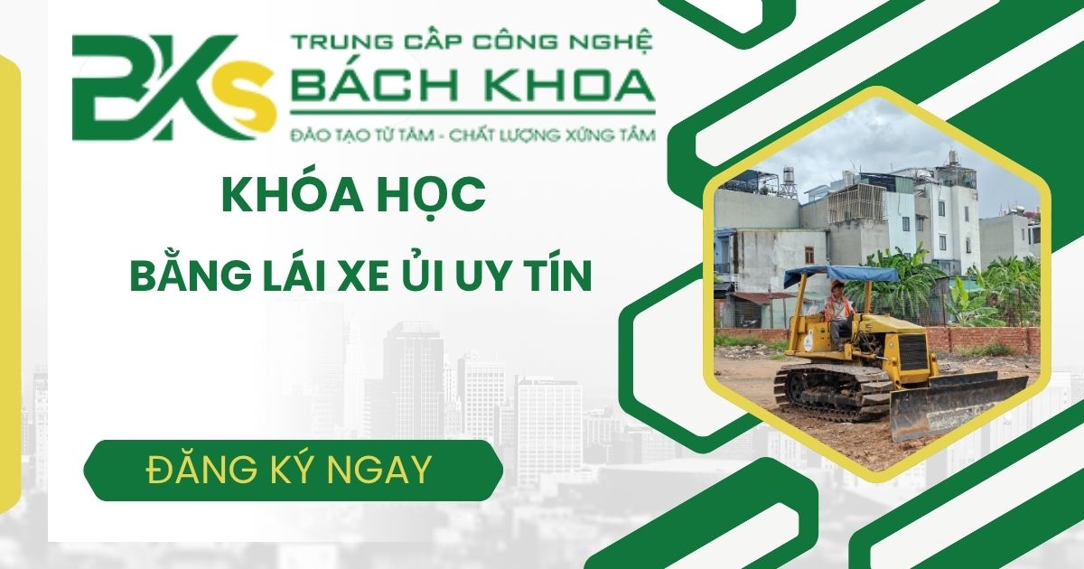 Nên học bằng lái xe ủi uy tín ở đâu?