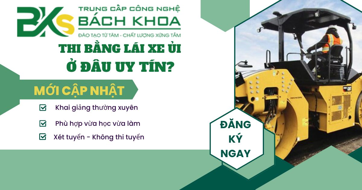 Thi bằng lái xe ủi ở đâu uy tín?
