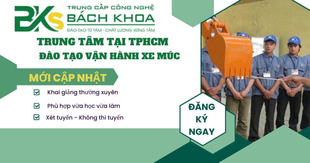 Trung tâm đào tạo vận hành Xe múc uy tín ở TPHCM