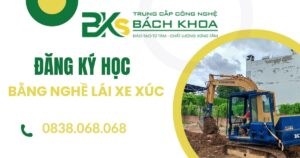Đăng ký học bằng nghề lái xe Xúc ở đâu uy tín?