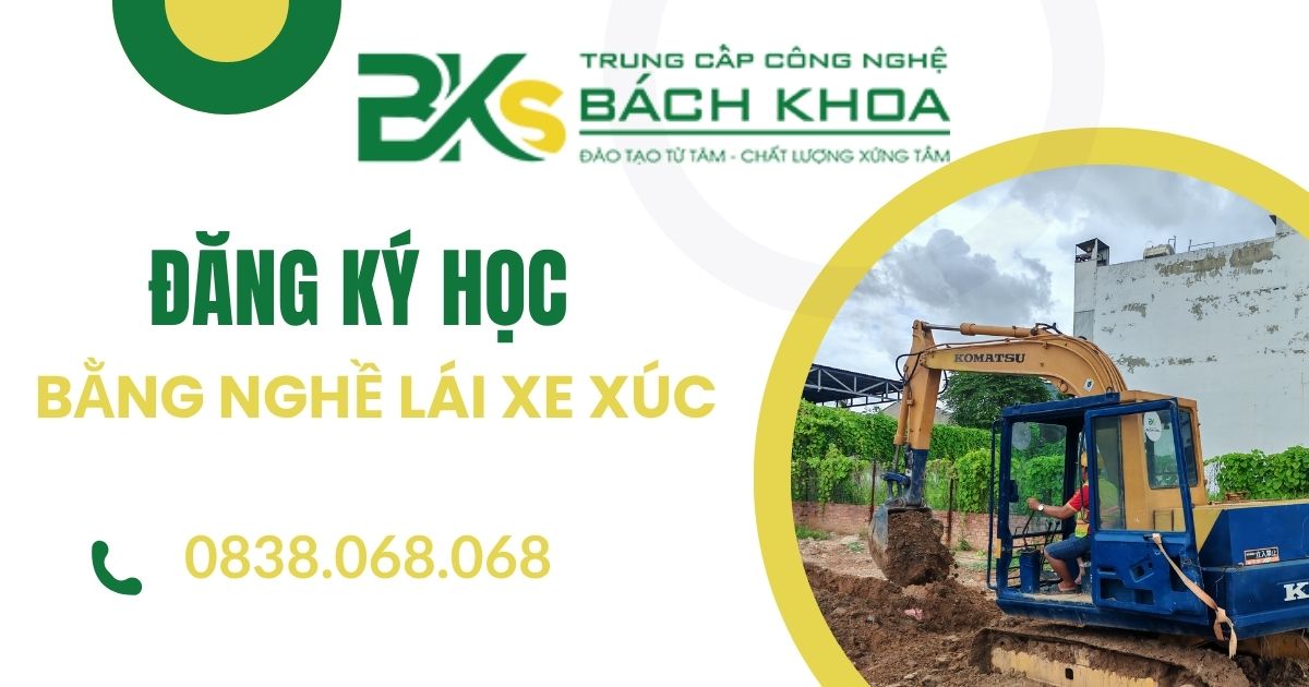 Đăng ký học bằng nghề lái xe Xúc ở đâu uy tín?
