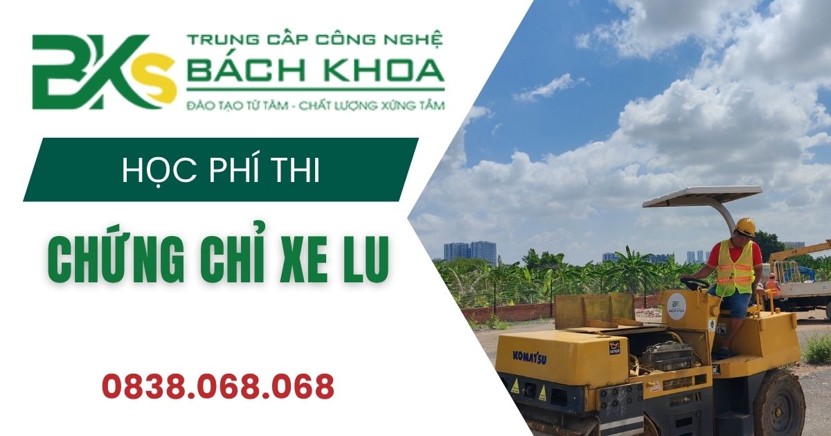 Học phí thi chứng chỉ Xe Lu là bao nhiêu?