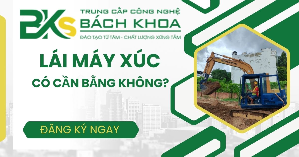 Lái Máy Xúc có cần bằng không?