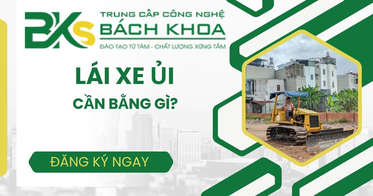 Lái Xe Ủi cần bằng gì?