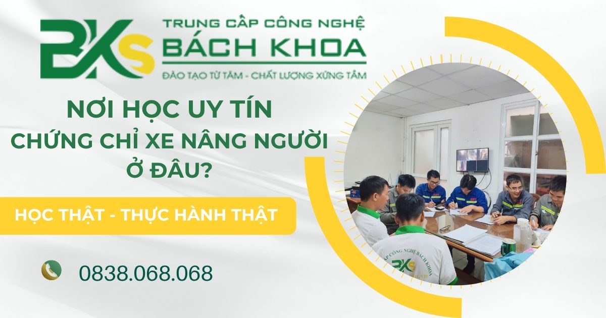 Nơi học chứng chỉ xe nâng người uy tín ở đâu?