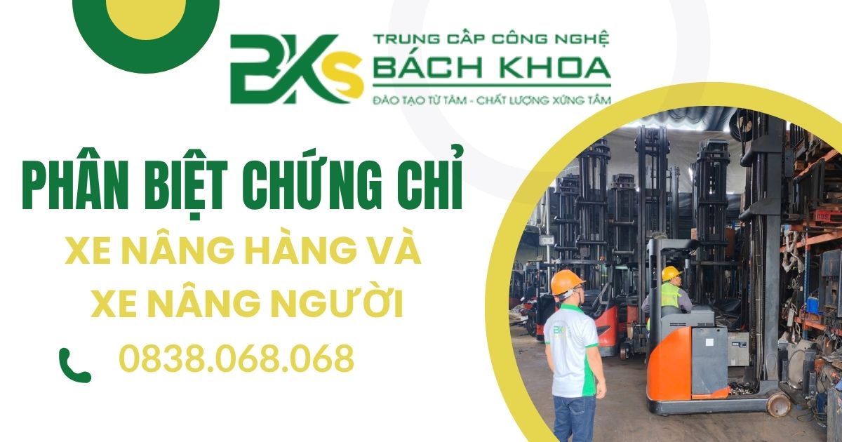 Phân biệt Chứng chỉ Xe nâng hàng và Xe nâng người