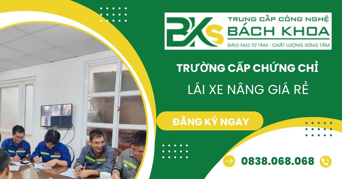 Trường cấp Chứng chỉ Lái Xe nâng giá rẻ