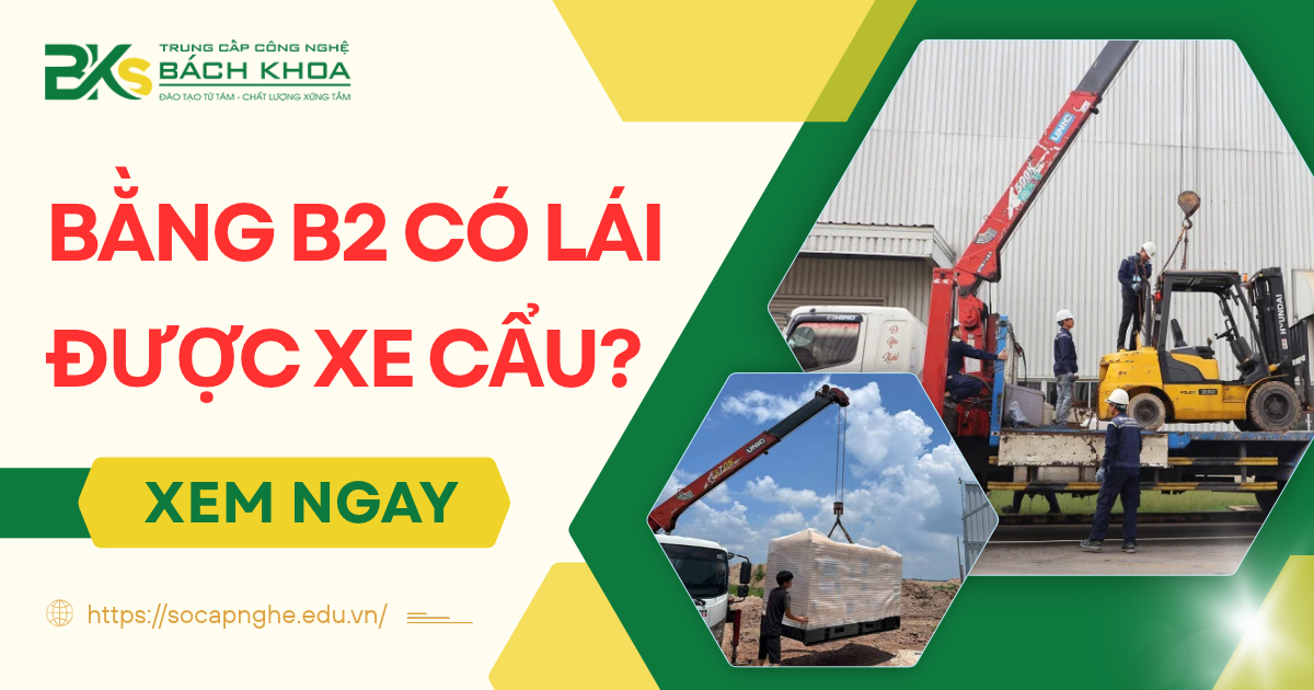 Bằng B2 có lái được Xe Cẩu không?