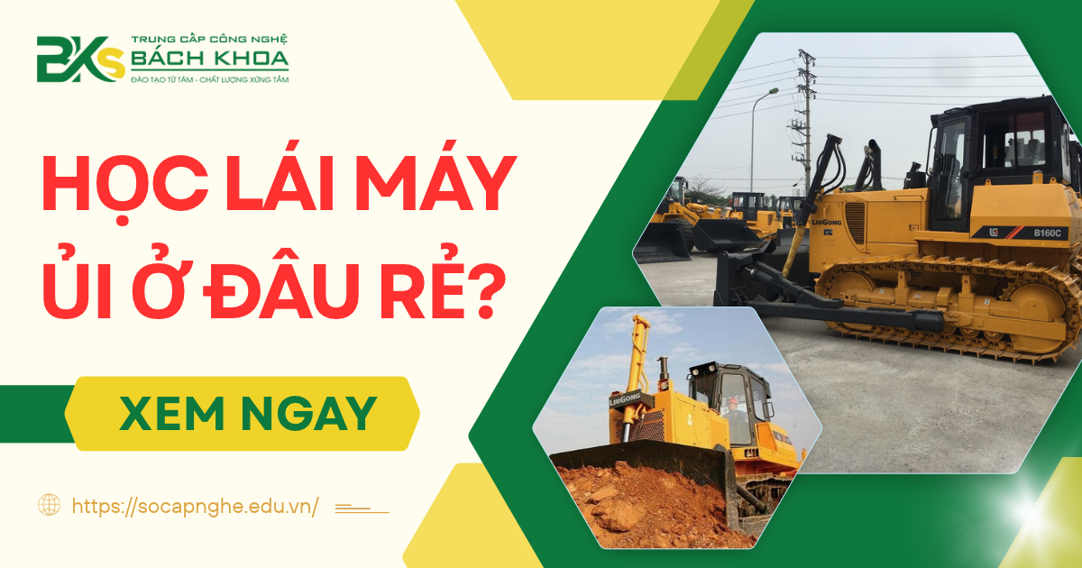 Học lái Máy ủi ở đâu rẻ?