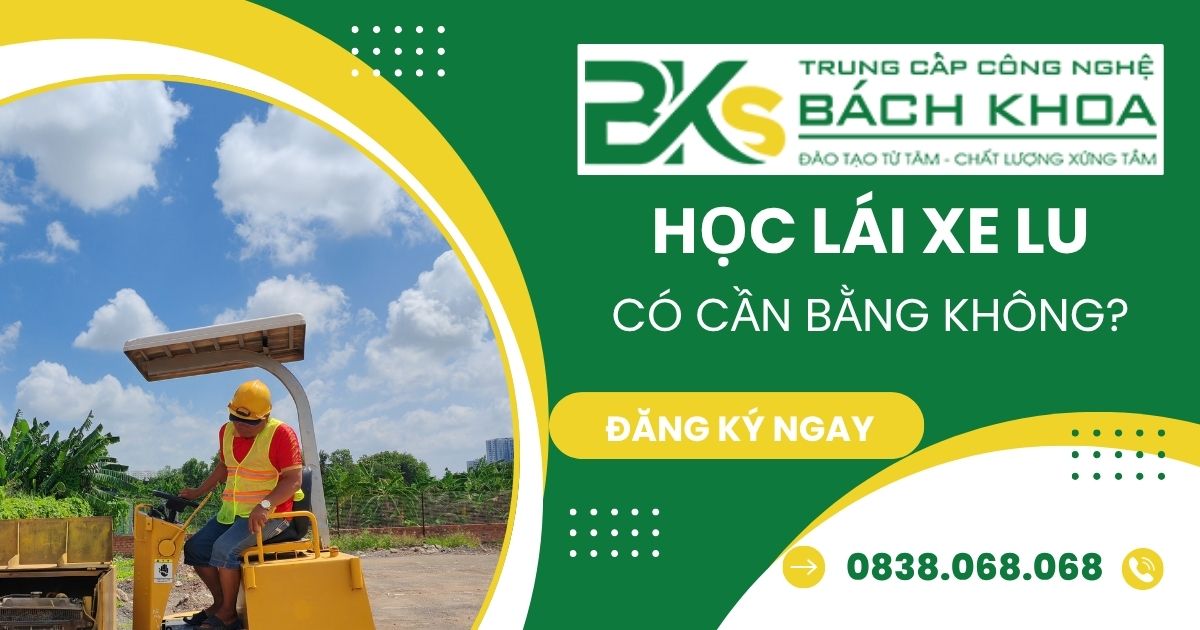 Học Lái xe lu có cần bằng không?