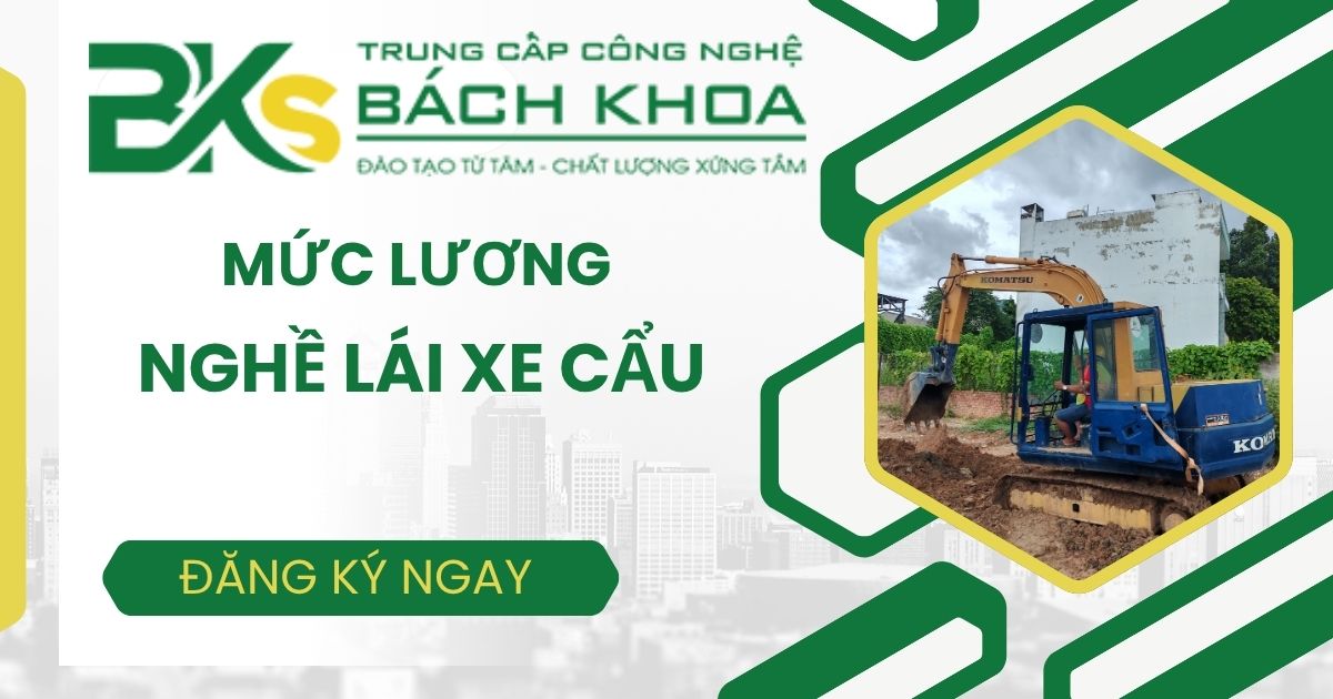 Nghề Lái xe cẩu lương bao nhiêu?